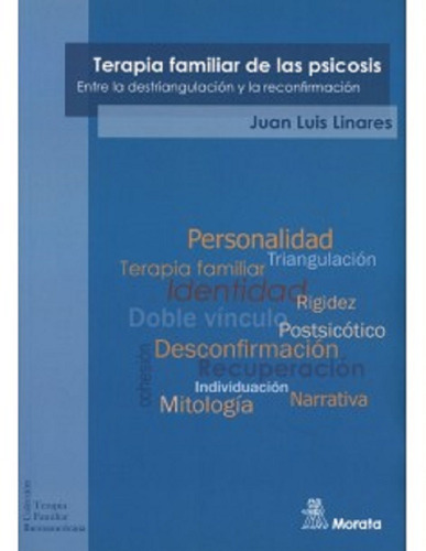 Terapia Familiar De Las Psicosis: Entre La Destriangulacion 