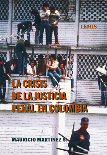 La Crisis De La Justicia Penal En Colombia