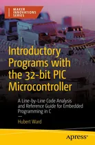 Comprar Libro: Introductory Programs With The 32-bit Pic A Code And