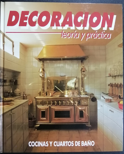 Libro  Decoración Teoría Y Práctica Cocinas Y Cuarto De Baño