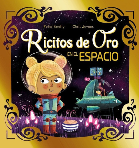 Ricitos de Oro en el espacio, de Bently, Peter. Editorial ANAYA INFANTIL Y JUVENIL, tapa dura en español