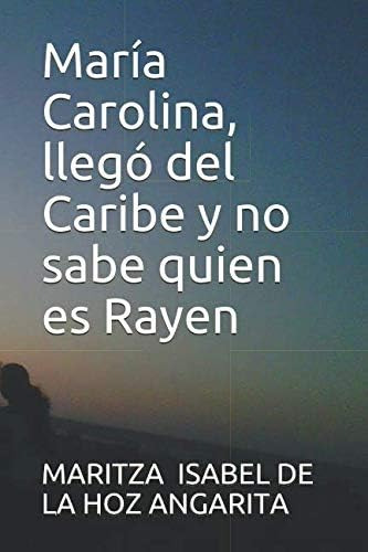 Libro: María Carolina, Llegó Del Caribe Y No Sabe Quien Es R