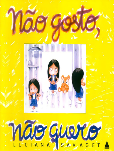 Nao Gosto, Nao Quero: Nao Gosto, Nao Quero, De Savaget, Luciana. Editora Nova Fronteira, Capa Mole, Edição 2 Em Português, 2011