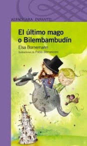 Ultimo Mago O Bilembambudin, El, De Bornemann, Elsa. Editorial Santillana, Tapa Encuadernación En Tapa Blanda O Rústica En Español