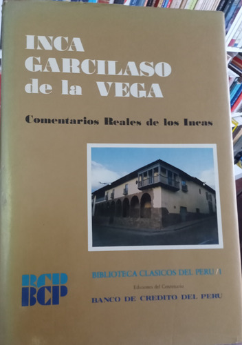 Comentarios Reales De Los Incas - Inca Garcilaso De La Vega