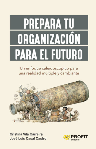 Prepara Tu Organización Para El Futuro-casal, José Luis