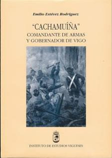 Libro: Cachamuíña, Comandante De Armas Y Gobernador De Vigo.