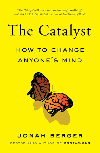 Libro: The Catalyst: How To Change Anyones Mind