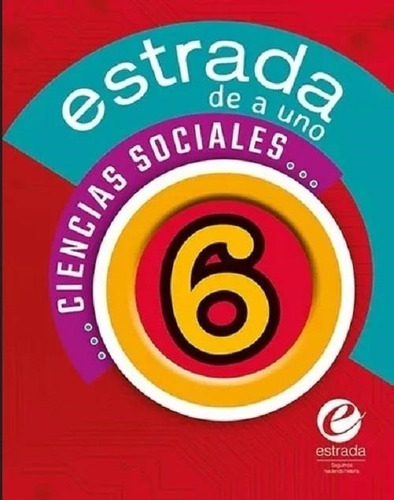 De A Uno Ciencias Sociales 6 - Editorial Estrada