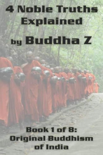 4 Noble Truths Explained: Book 1 Of 8: Original Buddhism Of India, De Truth, Spirit Wolf. Editorial Oem, Tapa Blanda En Inglés