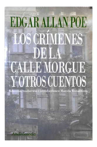 Los Crímenes De La Calle Morgue Y Otros Cuentos - E. A. Poe