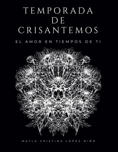 Libro: Temporada De Crisantemos: El Amor En Tiempos De Ti