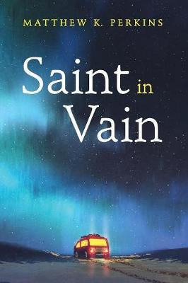 Libro Saint In Vain - Matthew K Perkins