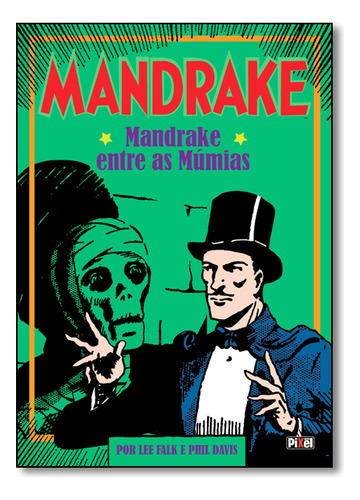 Mandrake - Mandrake Entre As Mumias, De Lee / Davis Falk. Editora Pixel, Capa Mole Em Português