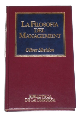 La Filosofia Del Management / Oliver Sheldon