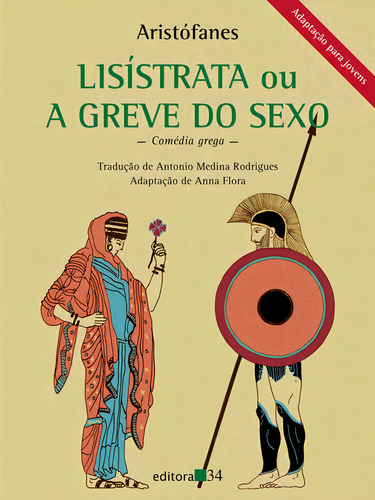 Lisístrata ou A greve do sexo, de Aristófanes. Editorial Editora 34 Ltda., capa mole em português, 2009