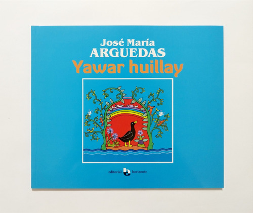 José María Arguedas - Yawar Huillay