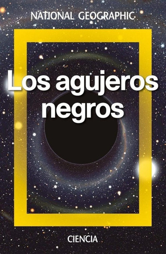 Los Agujeros Negros / National Geographic