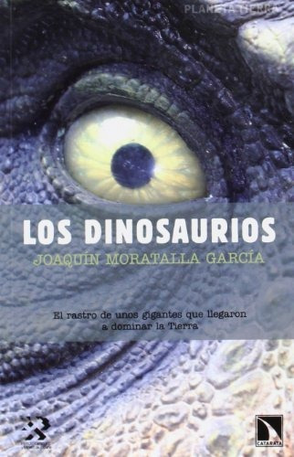 Libro Los Dinosaurios El Rastro De Unos Gigantes Que Llegaro