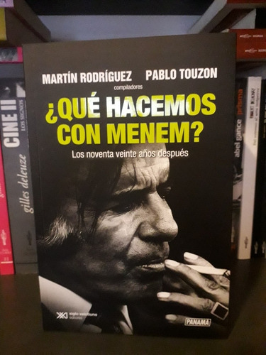 ¿qué Hacemos Con Menem? - Rodriguez / Touzon 