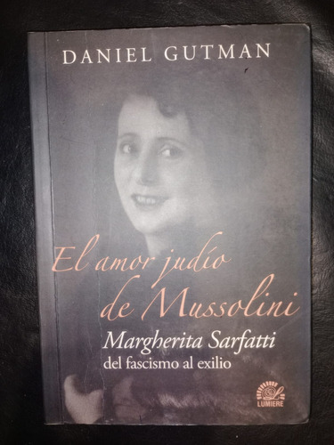 El Amor Judío De Mussolini Margherita Sarfatti Daniel Gutman