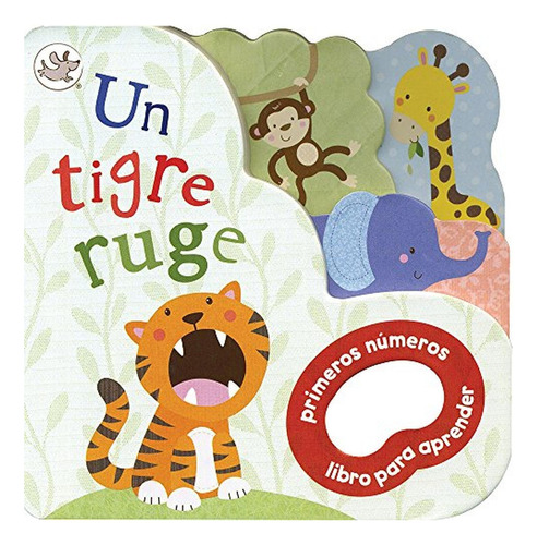 Un Tigre Ruge: Libro Para Aprender Primeros Números, De Vários Autores. Editorial Grupo Planeta, Tapa Dura, Edición 2015 En Español