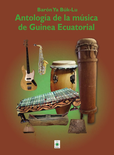 Antología De La Música De Guinea Ecuatorial, De Barón Ya Búk-lu. Editorial Diwan Mayrit, Tapa Blanda En Español, 2020