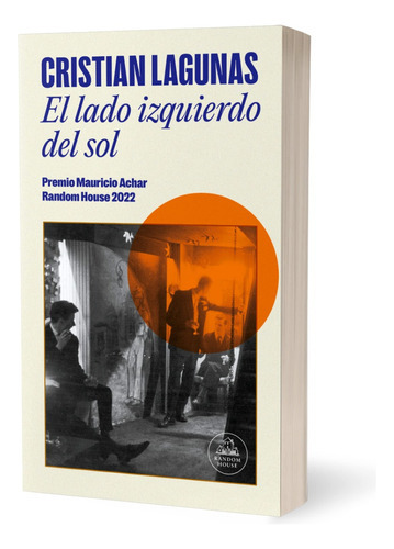 El Lado Izquierdo Del Sol, De Lagunas, Cristian. Editorial Lrh (literatura Random House), Tapa Blanda En Español, 2023