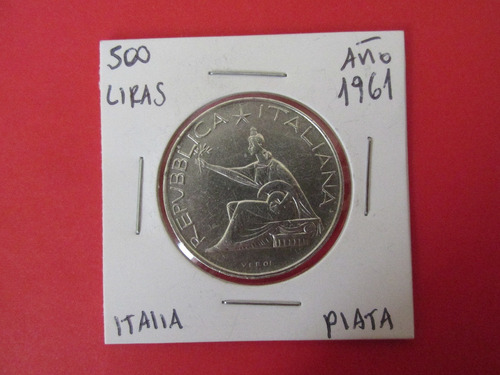 Antigua Moneda Italia 500 Liras De Plata Año 1961 Muy Escasa
