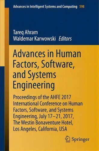 Advances In Human Factors, Software, And Systems Engineering, De Tareq Ahram. Editorial Springer International Publishing Ag, Tapa Blanda En Inglés