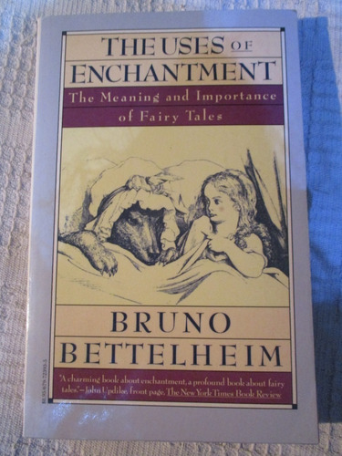 Bruno Bettelheim - The Uses Of Enchantment