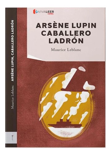 Arsène Lupin Caballero Ladrón - Maurice Leblanc