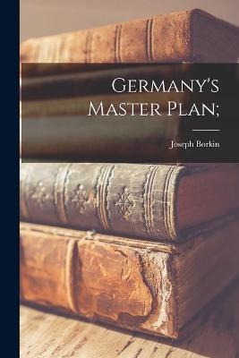 Libro Germany's Master Plan; - Joseph Borkin