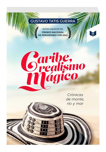 Libro Caribe Realismo Mágico: Crónicas De Monte, Río Y Mar