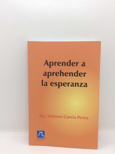 Aprender A Aprehender La Esperanza - María D García Perea