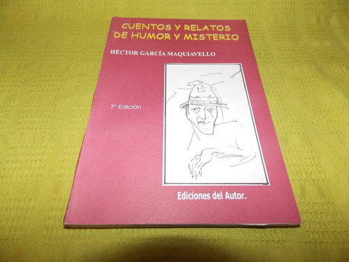 Cuentos Y Relatos De Humor Y Misterio- H. García Maquiavello