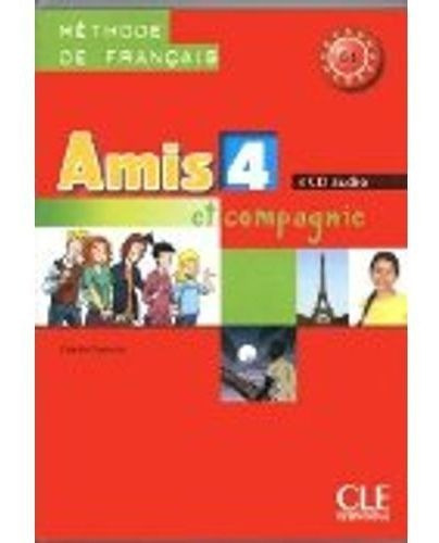 Amis Et Compagnie 4 B1 - A/cd (3) Classe, De Samson, Colette. Editorial Cle En Francés