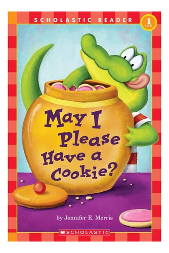 May I Please Have A Cookie? - Scholastic Kel Ediciones
