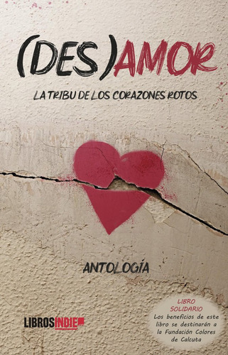 (des)amor. La Tribu De Los Corazones Rotos (libro Original)