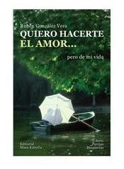 Libro Quiero Hacerte El Amorpero De Mi Vida Original