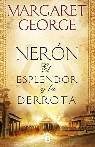 Neron: El Esplendor Y La Derrota - George, Margaret