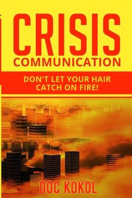 Libro Crisis Communication : Don't Let Your Hair Catch On...