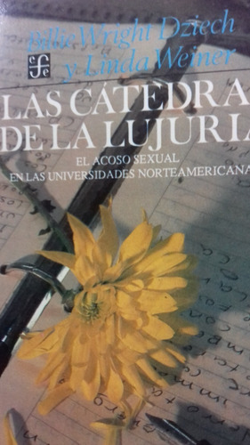 Las Catedras De La Lujuria:el Acoso  En Las  Universidades