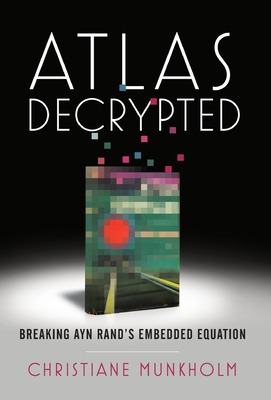 Libro Atlas Decrypted: Breaking Ayn Rand's Embedded Equat...