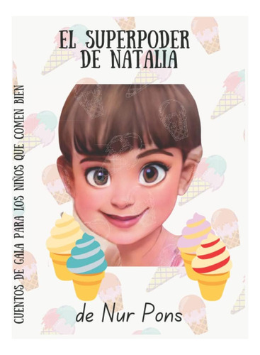 Libro: El Superpoder De Natalia: Cuentos De Gala Para Los Ni