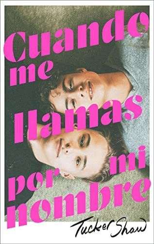 Libro Cuando Me Llamas Por Mi Nombre - Tucker Shaw - Puck