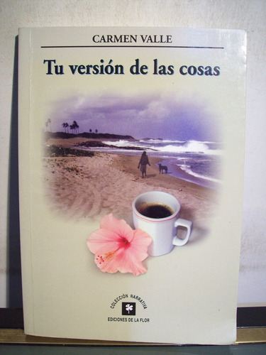 Adp Tu Version De Las Cosas Carmen Valle / Ed De La Flor
