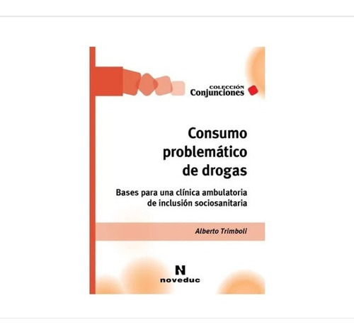 Libro Consumo Problematico De Drogas A Trimboli Ed Noveduc 