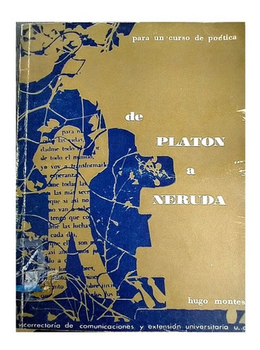 De Platón A Neruda, Hugo Montes