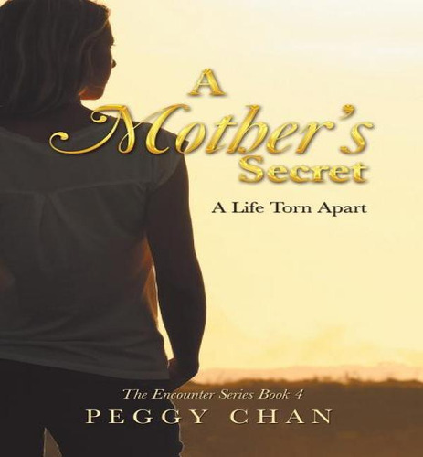 A Mother's Secret, De Peggy Chan. Editorial Partridge Publishing Singapore, Tapa Blanda En Inglés